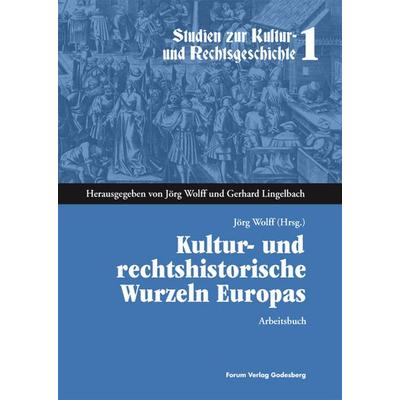 Kultur- und rechtshistorische Wurzeln Europas, Taschenbuch von , Forum Vlg Godesberg, 978-3-936999-16-7