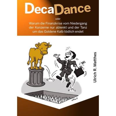 DecaDance, Taschenbuch von Ulrich R. Matthes, BoD – Books on Demand, 978-3-8391-1452-0