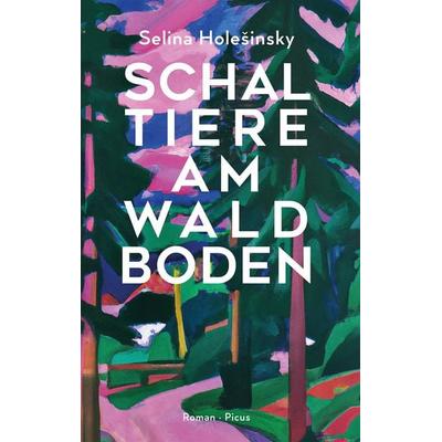 Schaltiere am Waldboden, Gebundene Ausgabe von Selina Holešinsky, Picus, 978-3-7117-2152-5