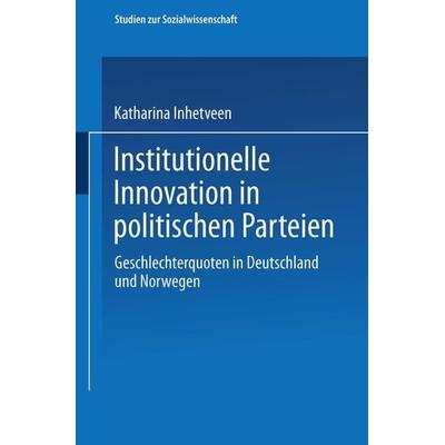 Institutionelle Innovation in politischen Parteien, Taschenbuch von Katharina Inhetveen, VS Verlag für Sozialwissenschaften, 978-3-531-13806-0