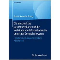 Die elektronische Gesundheitskarte und die Verteilung von Informationen im deutschen Gesundheitswese, Fachbücher von Marian Alexander Arning