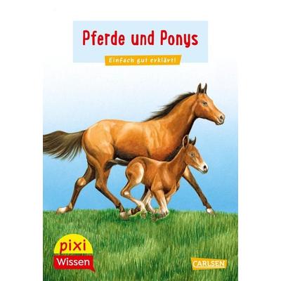 Pixi Wissen 1: Pferde und Ponys, Taschenbuch von Hanna Sörensen, Carlsen, 978-3-551-24241-9