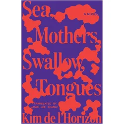 Sea, Mothers, Swallow, Tongues, Belletristik von Kim de l'Horizon