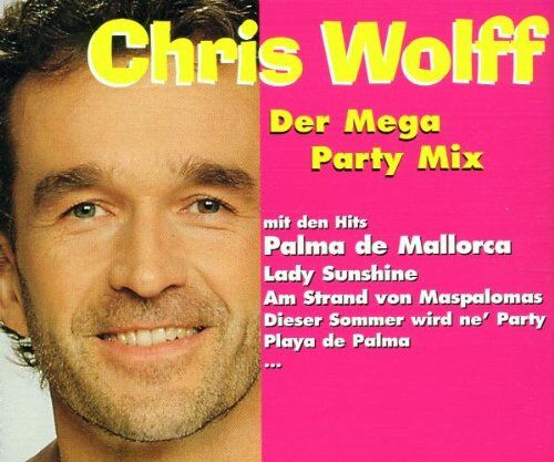 Chris Wolff - Der Mega Party Mix - Preis vom 11.10.2026 03:10:56 h