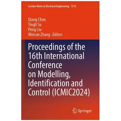 Proceedings of the 16th International Conference on Modelling, Identification an, Fachbücher von Peng Liu, Qiang Chen, Weicun Zhang, Tingli Su