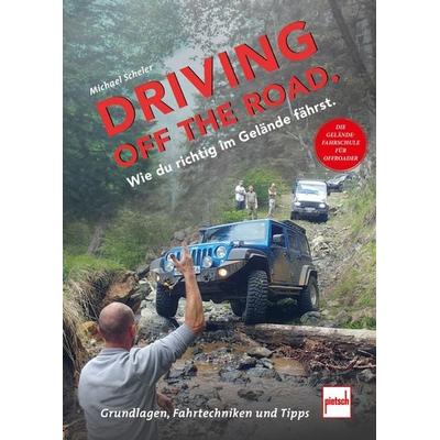 Driving off the Road. Wie du richtig im Gelände fährst., Taschenbuch von Michael Scheler, Motorbuch Verlag, 978-3-613-50923-8