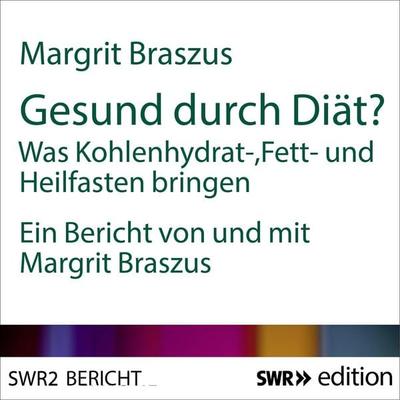 Gesund durch Diät? - Margrit Braszus, Audio, 4056198008294