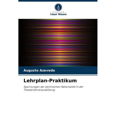 Lehrplan-Praktikum, Taschenbuch von Augusto Azevedo, Verlag Unser Wissen, 978-620-7-38720-5