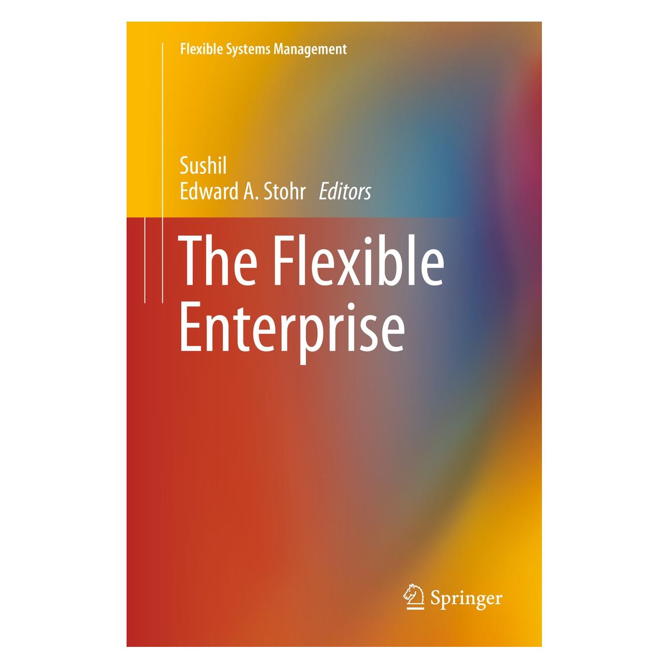 Springer The Flexible Enterprise (Englisch, Hardcover, Edward A. Stohr, Sushil) (9788132215592)