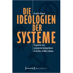 Die Ideologien der Systeme, Sachbücher von Kristoffer Klement