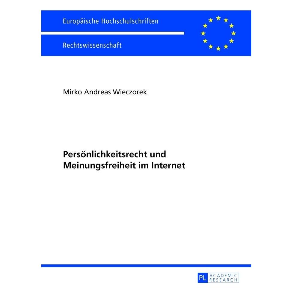 Peter Lang Persönlichkeitsrecht und Meinungsfreiheit im Internet (Deutsch, Softcover, Mirko Andreas Wieczorek) (7280984)