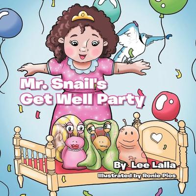 Mr. Snail's Get Well Party, Taschenbuch von Lee Lalla, Xlibris, 978-1-4653-9969-4