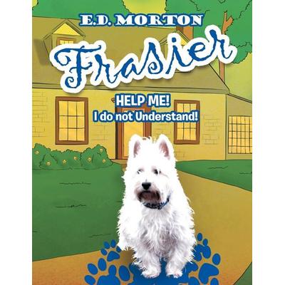 Frasier, Taschenbuch von E. D. Morton, Xlibris, 978-1-4691-5056-7