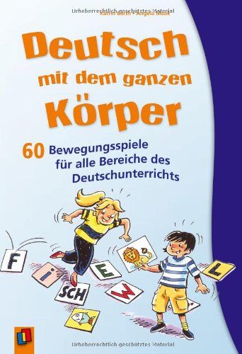 Angela Maak - Deutsch mit dem ganzen Körper: 60 Bewegungsspiele für alle Bereiche des Deutschunterrichts - Preis vom 13.10.2026 11:25:28 h