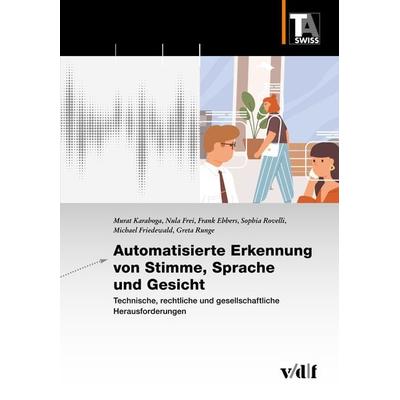 Automatisierte Erkennung von Stimme, Sprache und Gesicht, Taschenbuch von Murat Karaboga,Nula Frei,Frank Ebbers,Sophia Rovelli,Michael Friedewald, Vdf