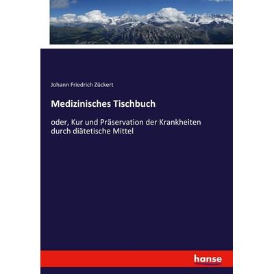 Medizinisches Tischbuch, Taschenbuch von Johann Friedrich Zückert, Hansebooks, 978-3-348-11124-9