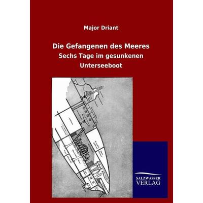 Die Gefangenen des Meeres, Taschenbuch von Major Driant, Salzwasser, 978-3-8460-0633-7