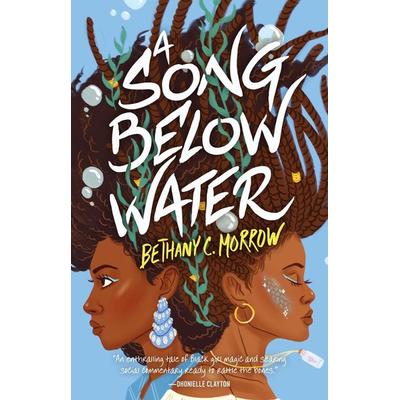 A Song Below Water, Gebundene Ausgabe von Bethany C. Morrow, Macmillan USA