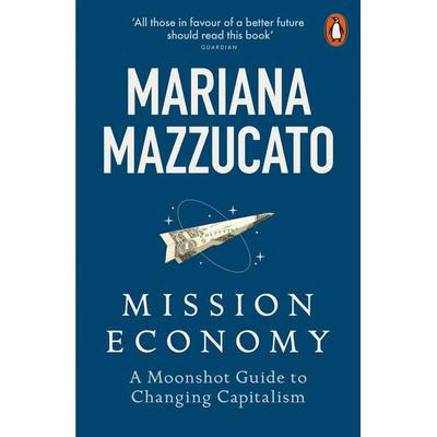 Mission Economy, Taschenbuch von Mariana Mazzucato, Penguin Books Ltd, 978-0-14-199168-9