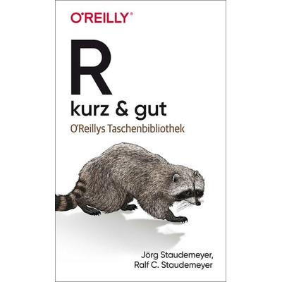 R – kurz & gut, Taschenbuch von Jörg Staudemeyer,Ralf C. Staudemeyer, O'Reilly; 978-3-96009-133-2
