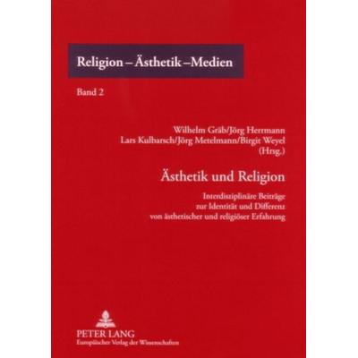 Ästhetik und Religion, Taschenbuch von , Peter Lang GmbH, Internationaler Verlag der Wissenschaften, 978-3-631-56181-2
