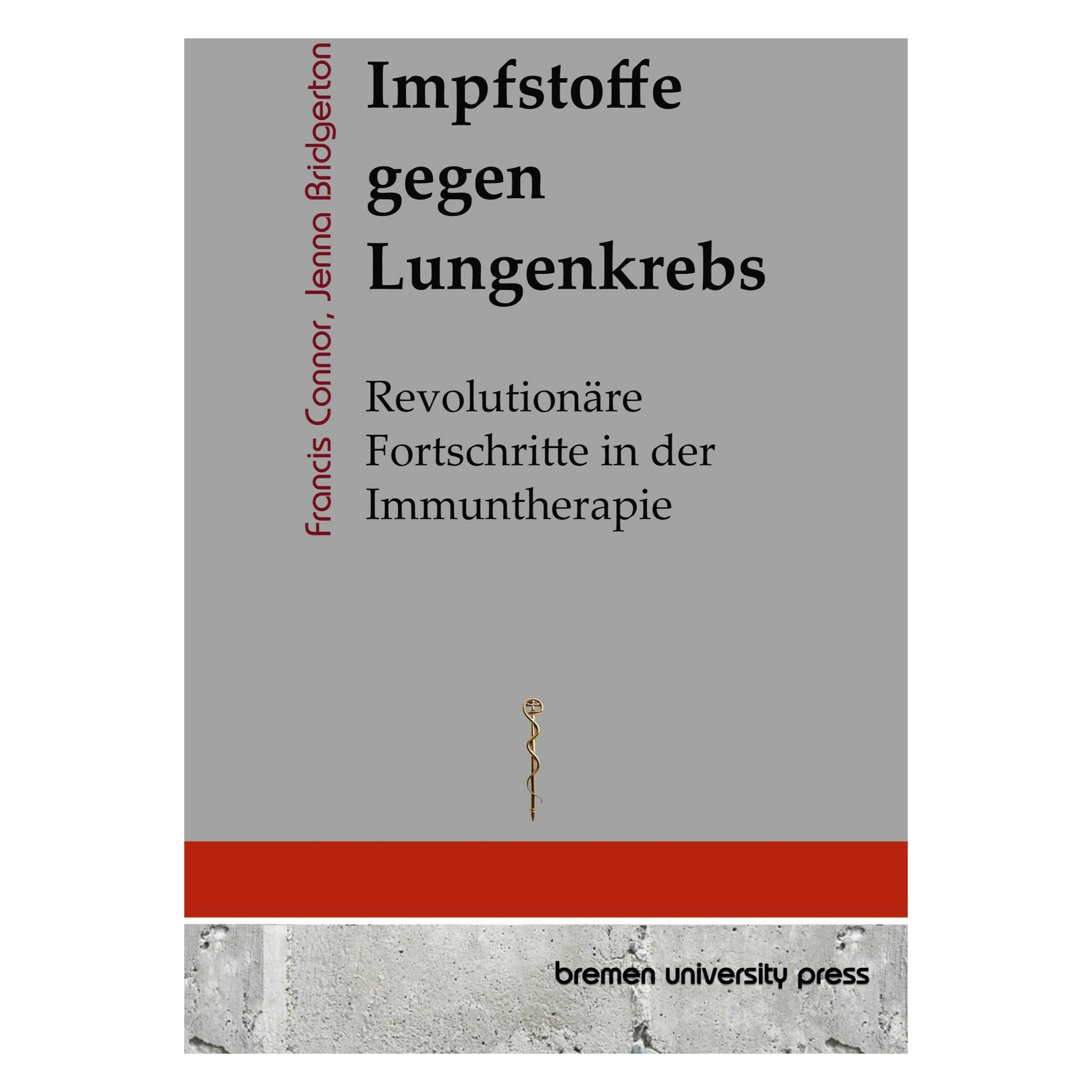 Bremen University Impfstoffe gegen Lungenkrebs (Deutsch, Softcover, Francis Connor, Jenna Bridgerton) (53560606)