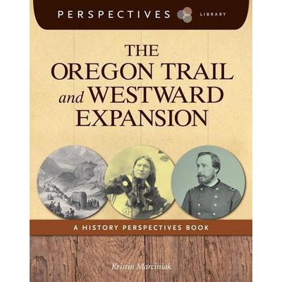 The Oregon Trail and Westward Expansion, Gebundene Ausgabe von Kristin Marciniak, Cherry Lake Publishing, 978-1-62431-419-3