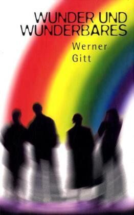 Werner Gitt - Wunder und Wunderbares - Preis vom 09.10.2026 07:28:09 h