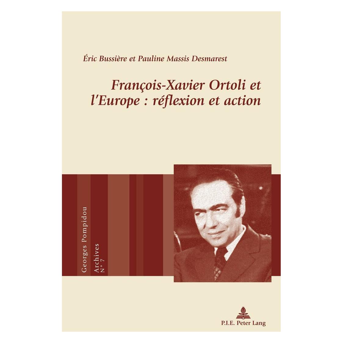 Peter Lang François-Xavier Ortoli et l'Europe : réflexion et action (Französisch, Softcover, Éric Bussière, Pauline Massis Desmarest) (33248638)