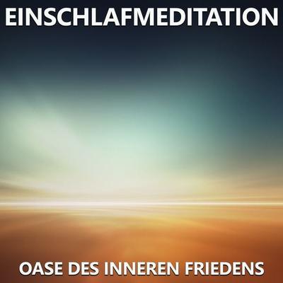 Einschlafmeditation - Oase des inneren Friedens - Raphael Kempermann, Audio, 4061707763953