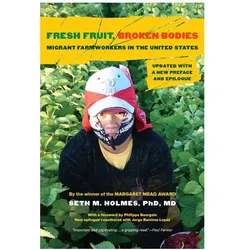 Fresh Fruit, Broken Bodies, Belletristik von Philippe Bourgois, Seth M. Holmes