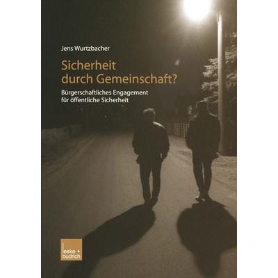 Sicherheit durch Gemeinschaft?, Taschenbuch von Jens Wurtzbacher, VS Verlag für Sozialwissenschaften, 978-3-8100-3998-9