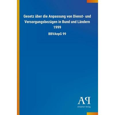 Gesetz über die Anpassung von Dienst- und Versorgungsbezügen, Taschenbuch von Antiphon Verlag, Antiphon, 978-3-7314-0935-9