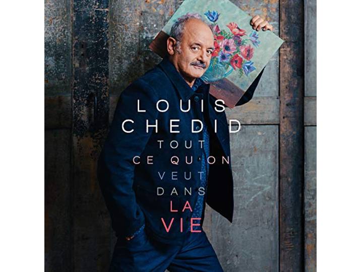 Louis Chedid - Tout Ce Quon Veut Dans La Vie