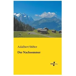 Der Nachsommer, Belletristik von Adalbert Stifter