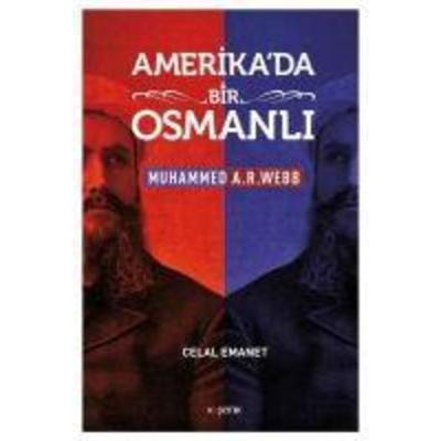 Amerikada Bir Osmanli - Muhammed A. R. Webb, Taschenbuch von Celal Emanet, Kopernik Kitap