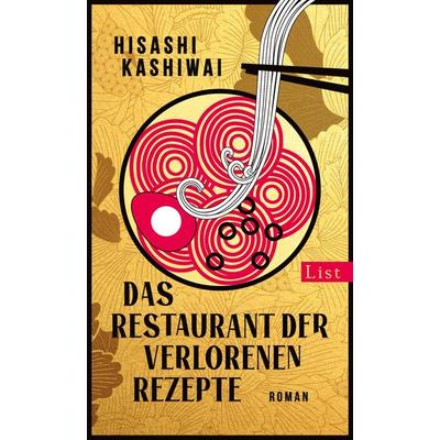 Das Restaurant der verlorenen Rezepte, Gebundene Ausgabe von Hisashi Kashiwai, List Hardcover, 978-3-471-36062-0