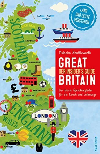 Malcolm Shuttleworth - Great Britain. Der Insider's Guide - Der kleine Sprachbegleiter für die Couch und unterwegs: Land und Leute wirklich verstehen. Der überraschende und sehr witzige Sprach-Reiseführer - Preis vom 16.10.2026 11:41:07 h