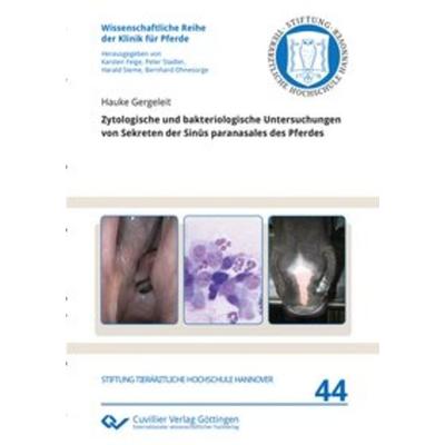 Zytologische und bakteriologische Untersuchungen von Sekreten der Sinūs paranasales des Pferdes, Taschenbuch von Hauke Gergeleit, Cuvillier Verlag,