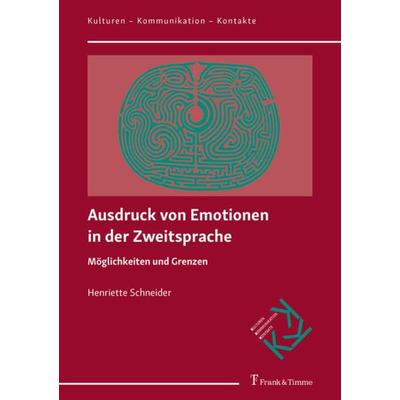 Ausdruck von Emotionen in der Zweitsprache, Taschenbuch von Henriette Schneider, Frank & Timme, 978-3-7329-0590-4