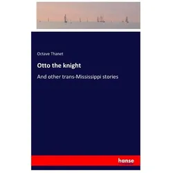 Otto the knight, Belletristik von Octave Thanet