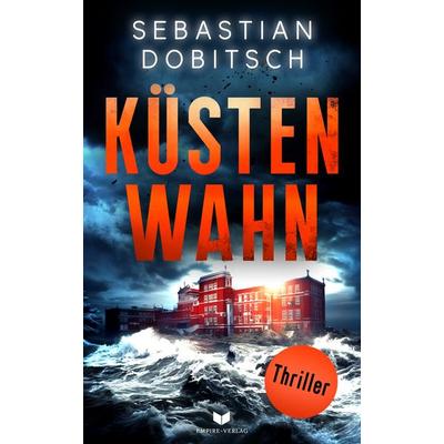 Küstenwahn, Taschenbuch von Sebastian Dobitsch, Nova MD, 978-3-9859547-0-4