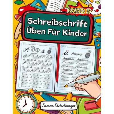 Schreibschrift Üben Für Kinder (SAS), Taschenbuch von Laura Eichelberger, Digital Front GmbH, 978-3-96926-034-0