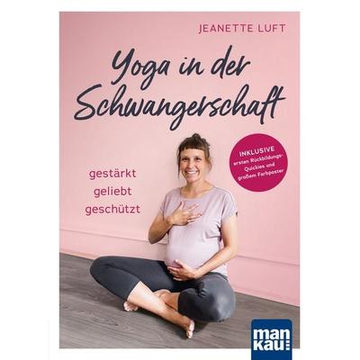 Yoga in der Schwangerschaft. Gestärkt - geliebt - geschützt, Set von Jeanette Luft, Mankau Verlag, 978-3-86374-685-8