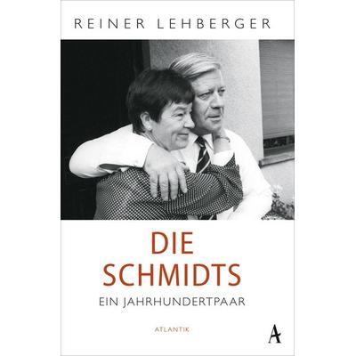 Die Schmidts. Ein Jahrhundertpaar, Taschenbuch von Reiner Lehberger, Atlantik Verlag