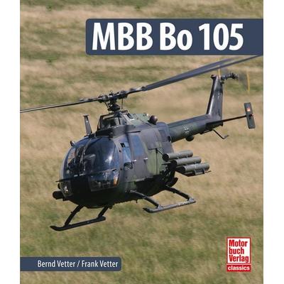 MBB Bo 105, Taschenbuch von Bernd Vetter,Frank Vetter, Motorbuch Verlag, 978-3-613-04774-7