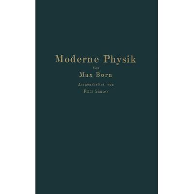 Moderne Physik, Taschenbuch von Max Born,Fritz Sauter, Springer Berlin, 978-3-642-98783-0