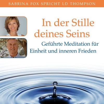 SOLANO - In der Stille deines Seins. Geführte Meditation für Einheit und inneren Frieden - LD Thompson, Audio, 4057664063038