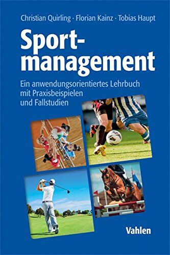 Christian Quirling - Sportmanagement: Ein anwendungsorientiertes Lehrbuch mit Praxisbeispielen und Fallstudien - Preis vom 11.10.2026 03:10:56 h
