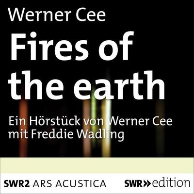 Fires of the earth - Werner Cee, Audio, 9783956151125